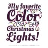 My Favorite Color Is Christmas Lights SVG Free