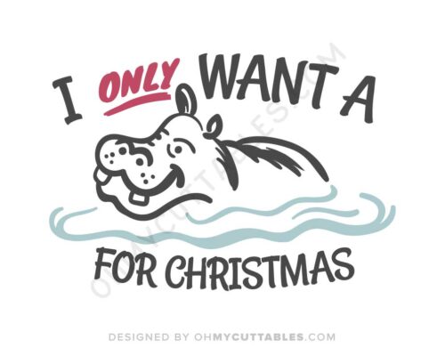 I Only Want a Hippopotamus for Christmas SVG Free